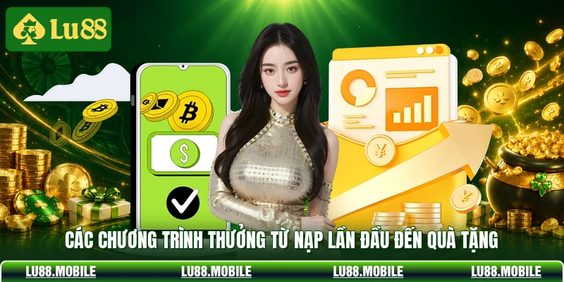 Các chương trình thưởng từ nạp lần đầu đến quà tặng