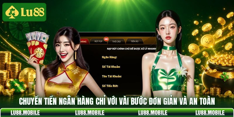 Chuyển tiền ngân hàng chỉ với vài bước đơn giản và an toàn