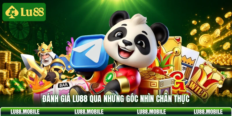 Đánh giá LU88 qua những góc nhìn chân thực