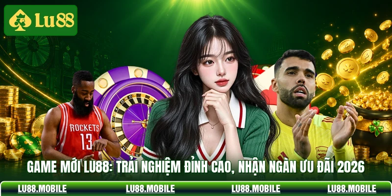 Game Mới LU88