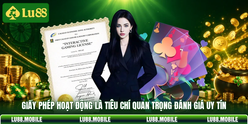 Giấy phép hoạt động là tiêu chí quan trọng đánh giá uy tín 