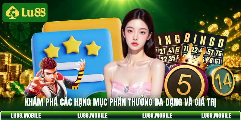 Khám phá các hạng mục phần thưởng đa dạng và giá trị