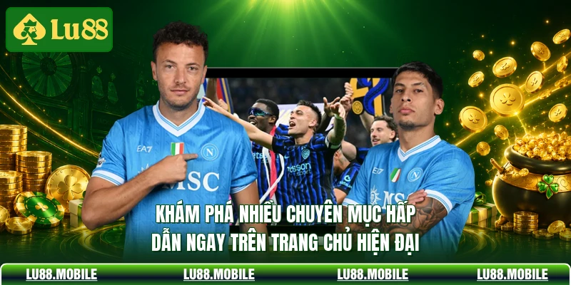 Khám phá nhiều chuyên mục hấp dẫn ngay trên trang chủ hiện đại