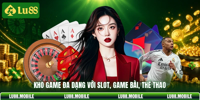 Kho game đa dạng với slot, game bài, thể thao