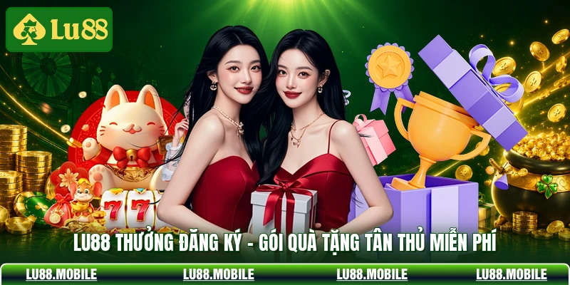 LU88 Thưởng Đăng Ký