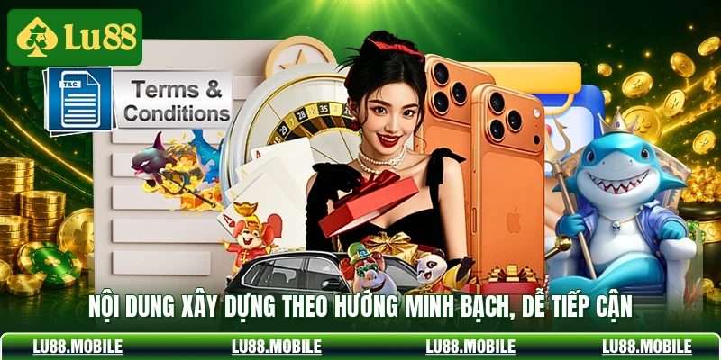 Nội dung xây dựng theo hướng minh bạch, dễ tiếp cận