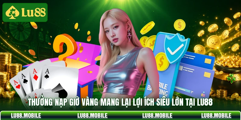 Thưởng Nạp Giờ Vàng